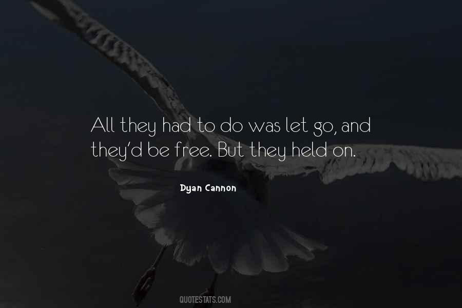 Let Go Free Quotes #368551