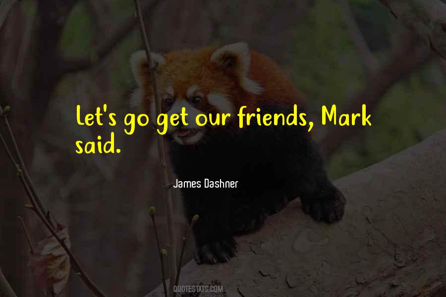 Let Go Friends Quotes #1192581