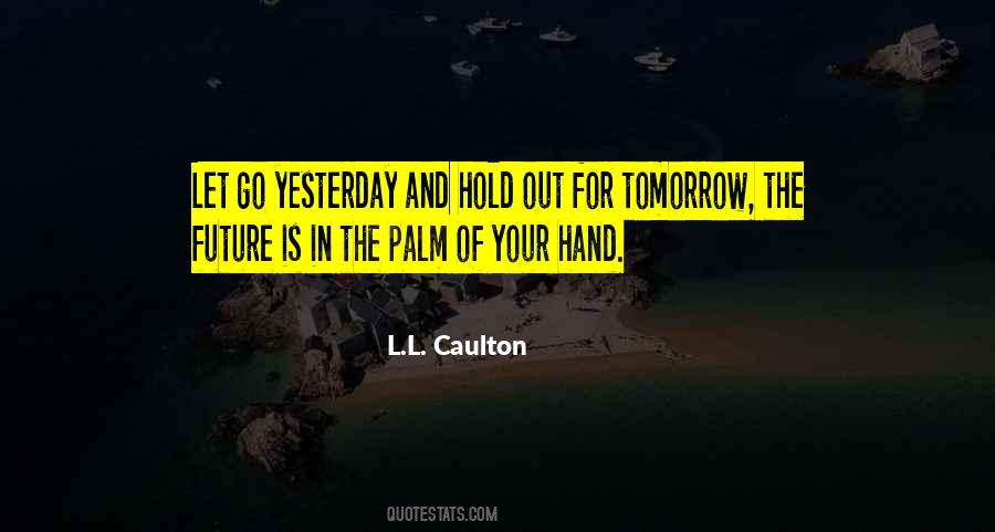 Let Go Of Yesterday Quotes #590245