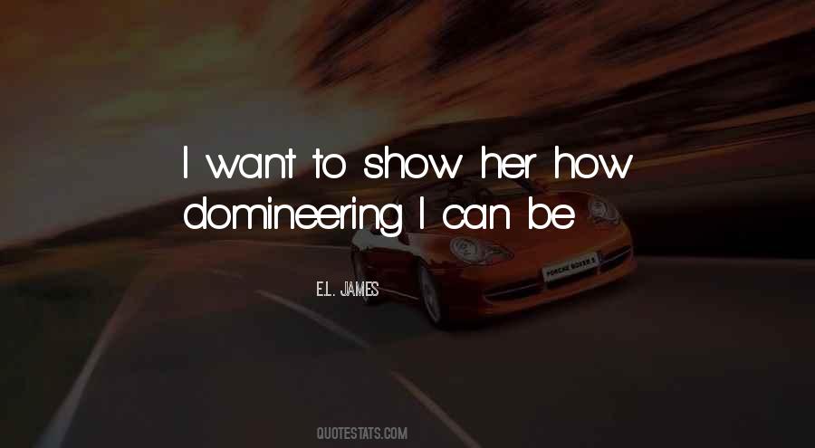 Quotes About Domineering #1678697