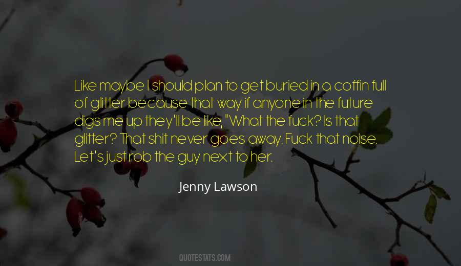 Let Her Get Away Quotes #1800486