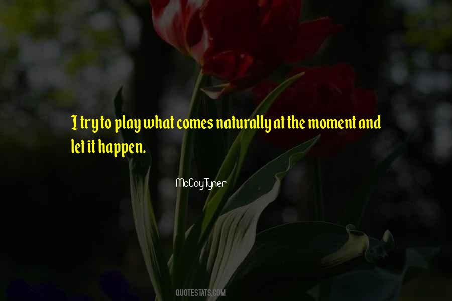 Let It Happen Quotes #1799431