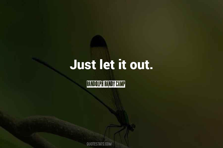 Let It Out Quotes #859389