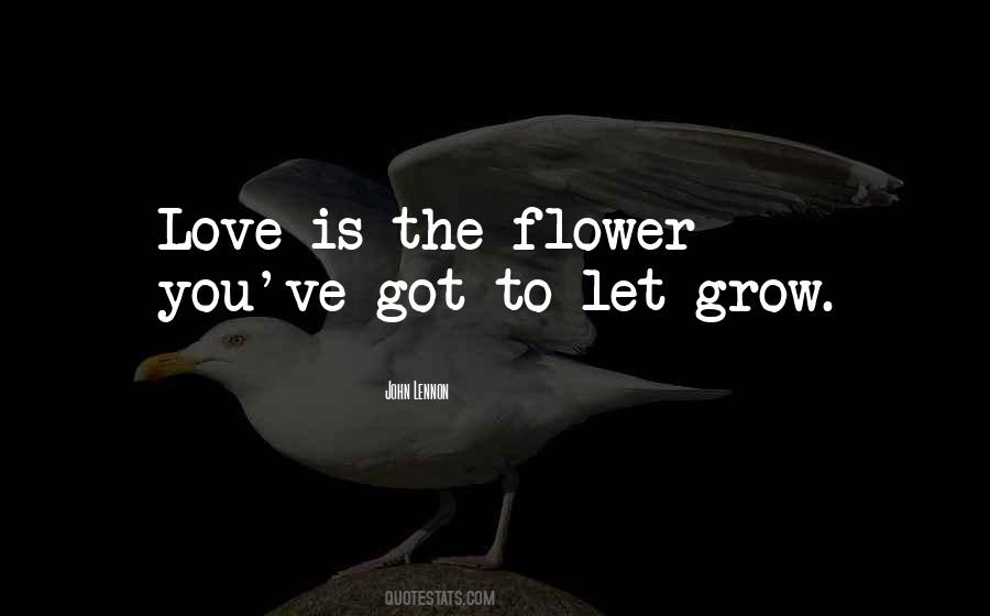 Let Love Grow Quotes #1117371