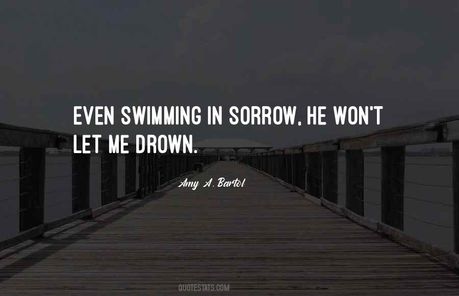 Let Me Drown Quotes #298882