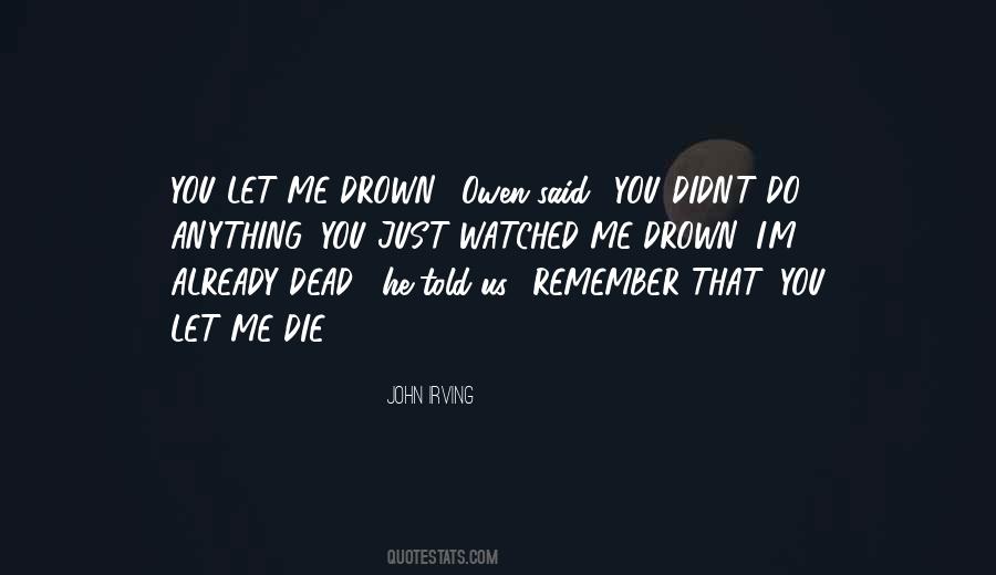 Let Me Drown Quotes #54170 Let Me Drown Quotes #54170