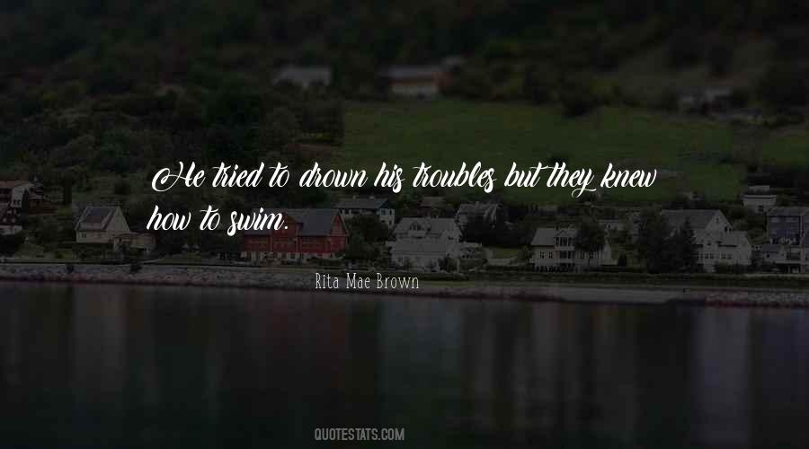 Let Me Drown Quotes #59526