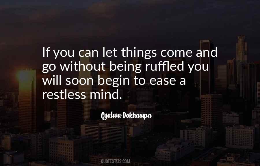 Let Me Ease Your Mind Quotes #408025