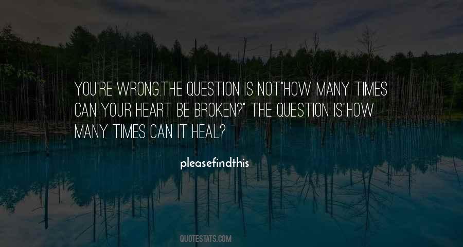 Let Me Heal Your Broken Heart Quotes #737066