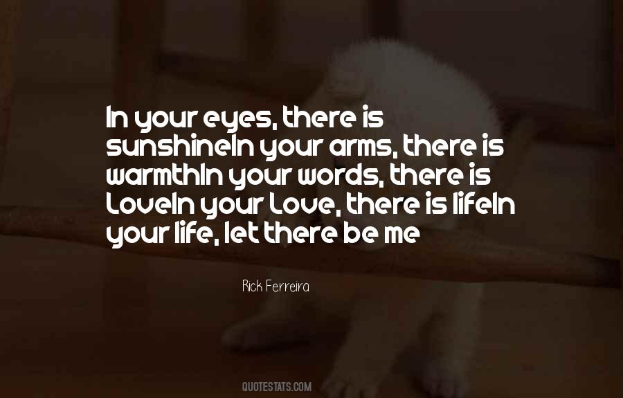 Let Me In Your Life Quotes #1603579