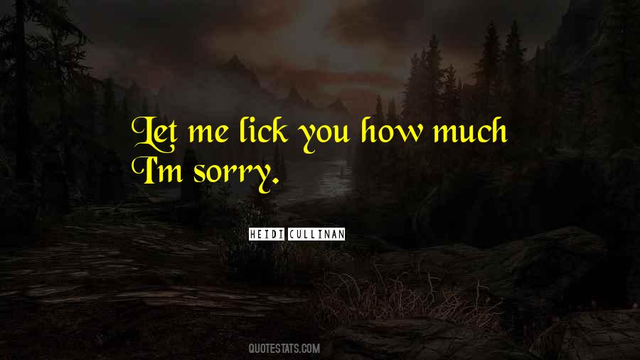 Let Me Lick You Quotes #533701