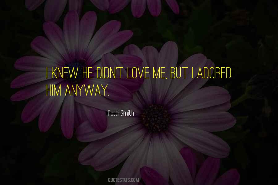 Let Me Love You Anyway Quotes #216811