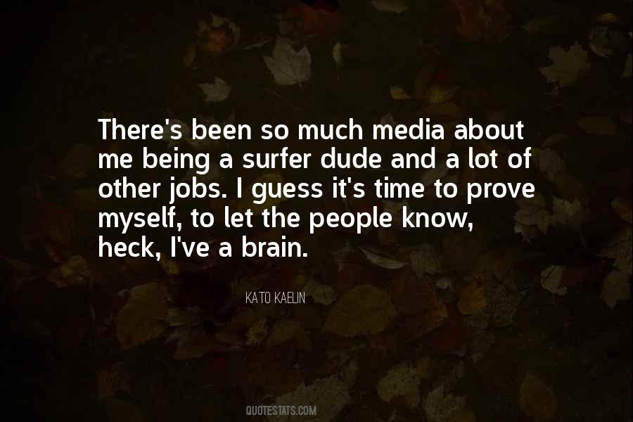 Let Me Prove Myself Quotes #463838