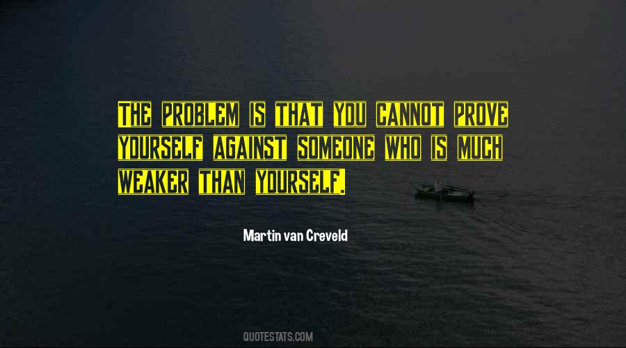 Let Me Prove Myself Quotes #7071