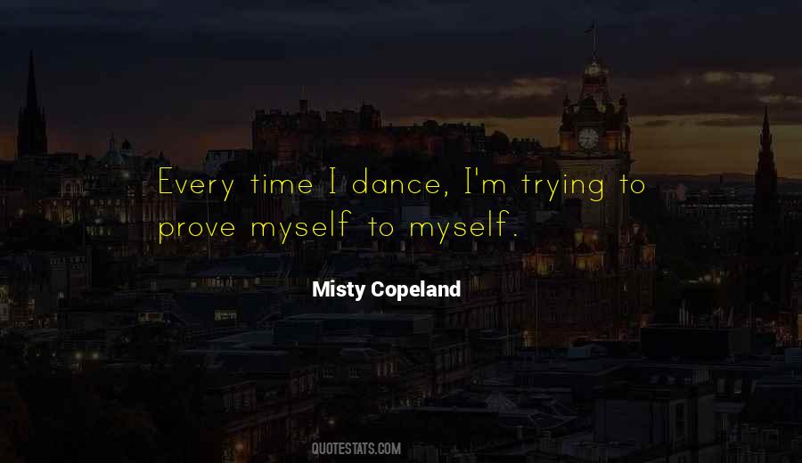 Let Me Prove Myself Quotes #9951