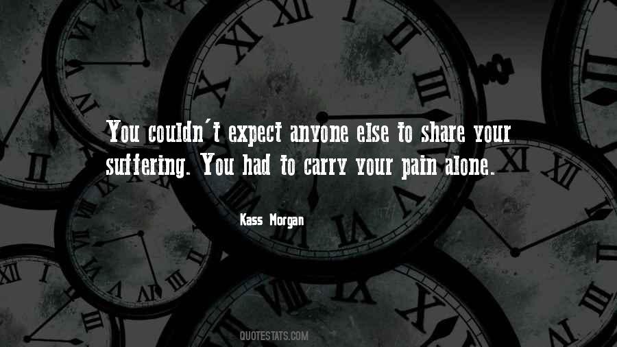 Let Me Share Your Pain Quotes #130982