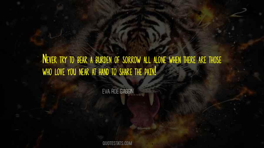 Let Me Share Your Pain Quotes #467307