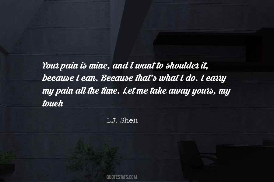 Let Me Take Your Pain Away Quotes #397560