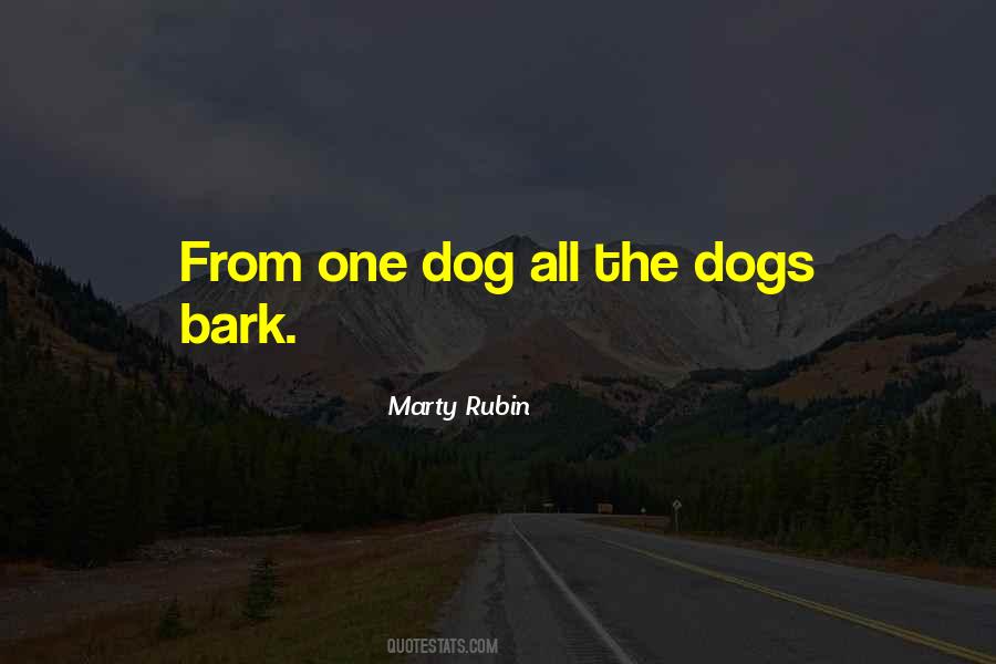 Let The Dogs Bark Quotes #265470