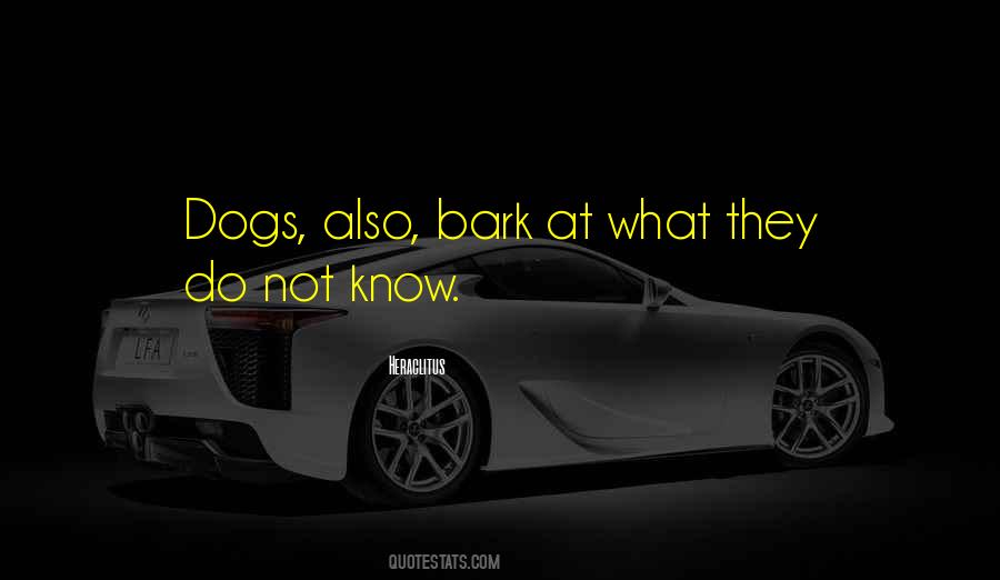 Let The Dogs Bark Quotes #669722
