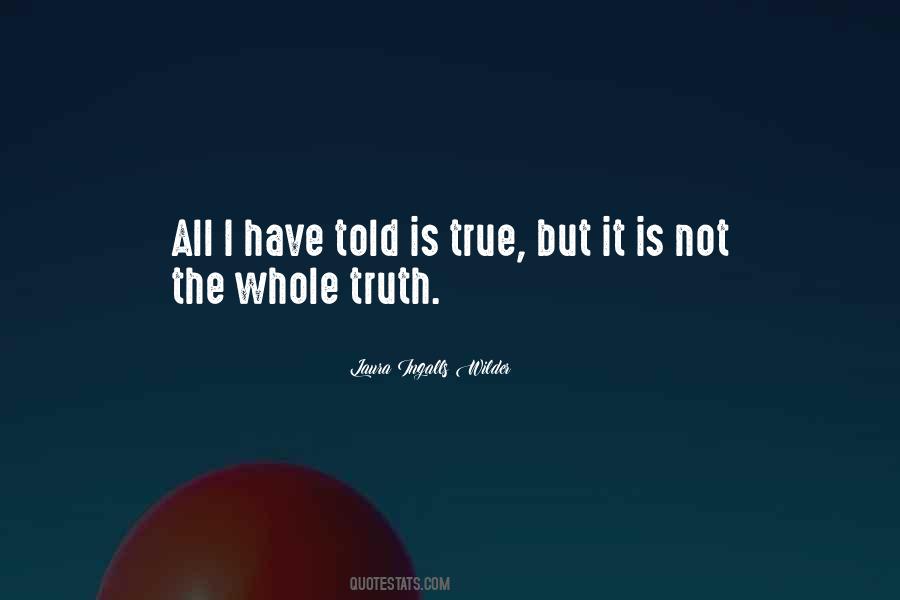 Let The Truth Be Told Quotes #139849