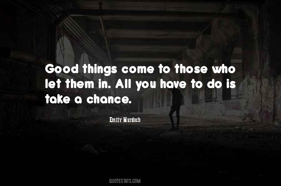 Let Them Come To You Quotes #1344994