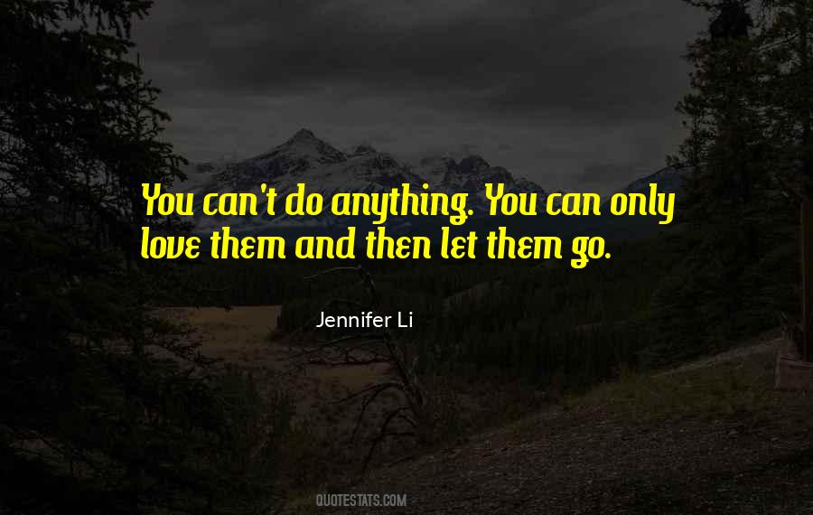 Let Them Go Quotes #1168874