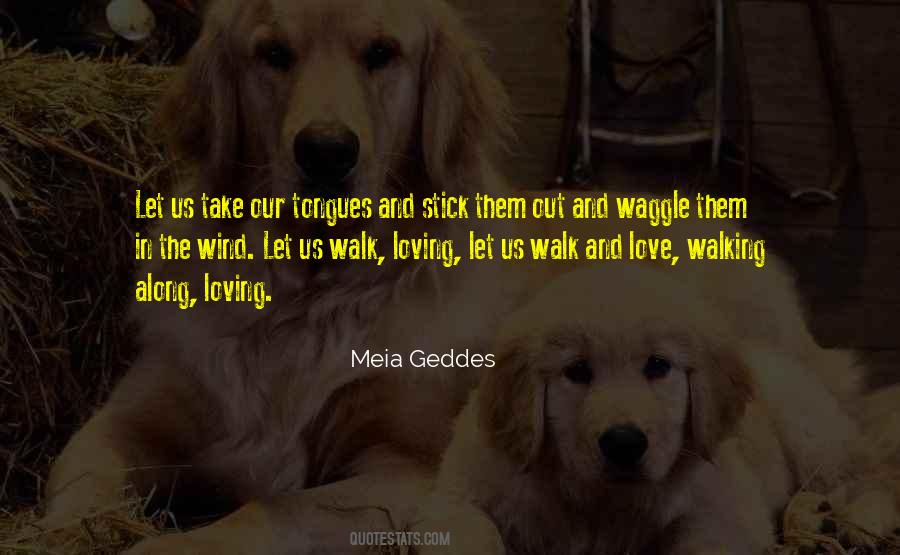 Let Them Walk Quotes #665961