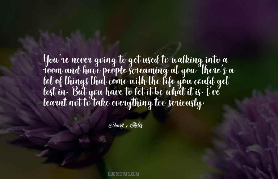 Let Things Come To You Quotes #1768514