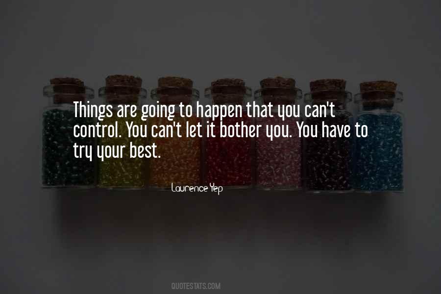 Let Things Happen Quotes #1125286