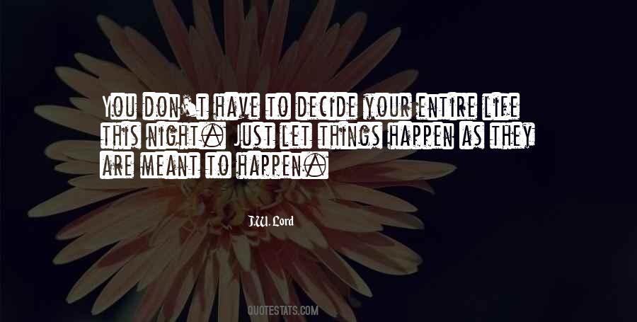 Let Things Happen Quotes #135362