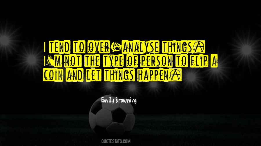 Let Things Happen Quotes #1505053