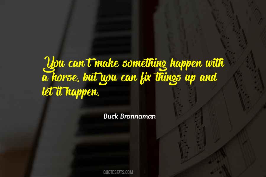 Let Things Happen Quotes #562759