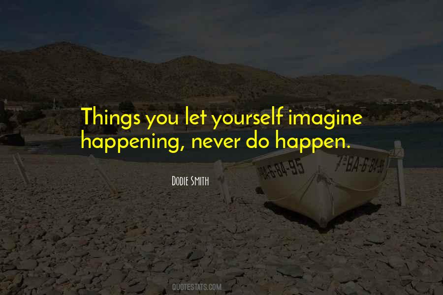 Let Things Happen Quotes #582307