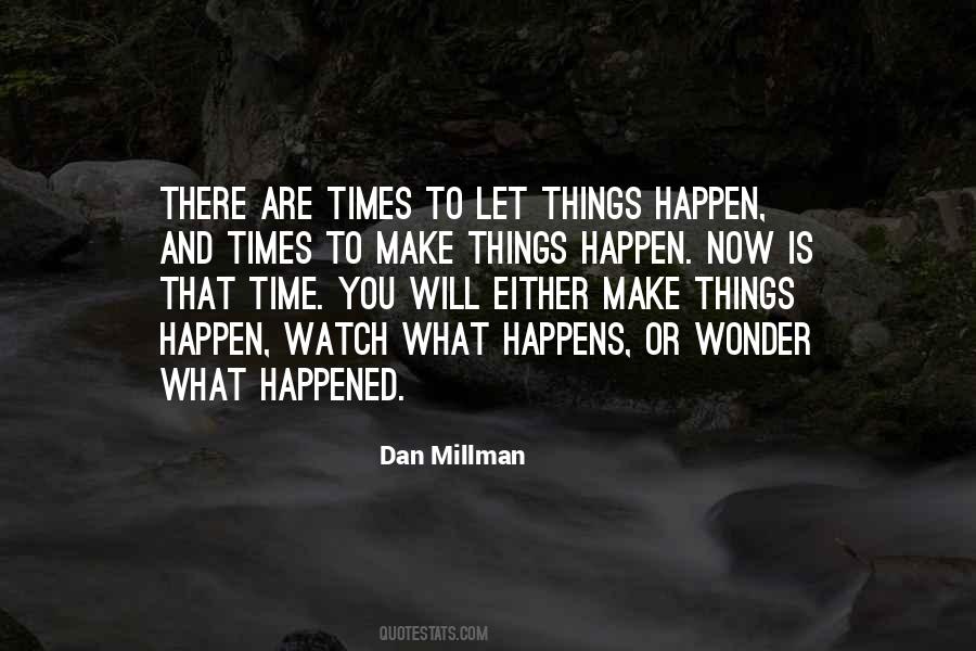 Let Things Happen Quotes #717832