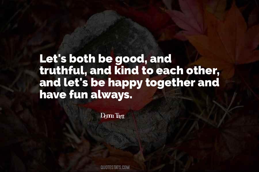 Let Us Be Happy Together Quotes #137789