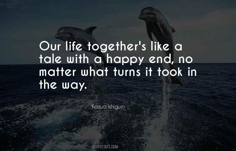 Let Us Be Happy Together Quotes #237331