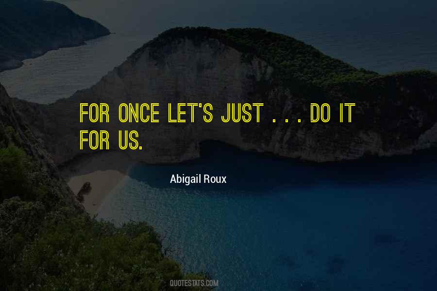 Let Us Do It Quotes #188935