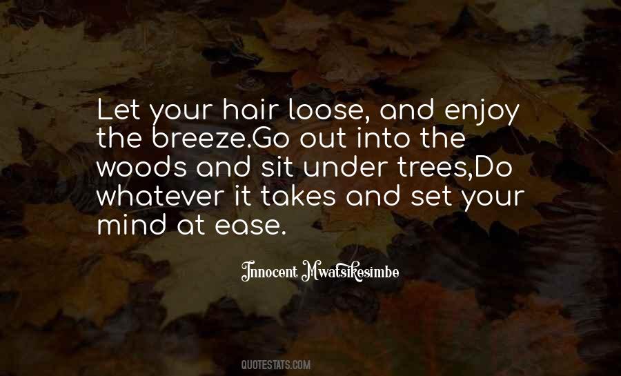 Let Your Hair Loose Quotes #781893