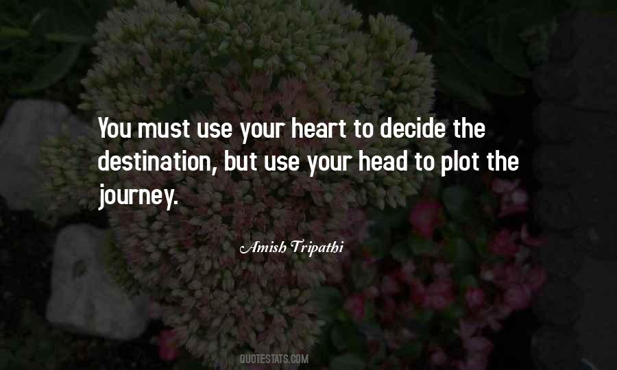 Let Your Heart Decide Quotes #293752