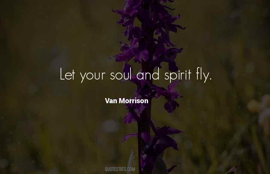 Let Your Soul Fly Quotes #1313274