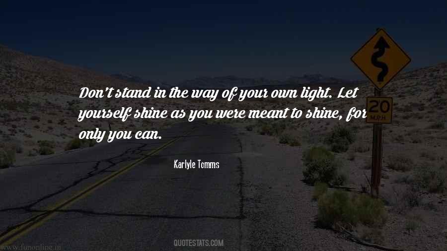 Let Yourself Shine Quotes #99784