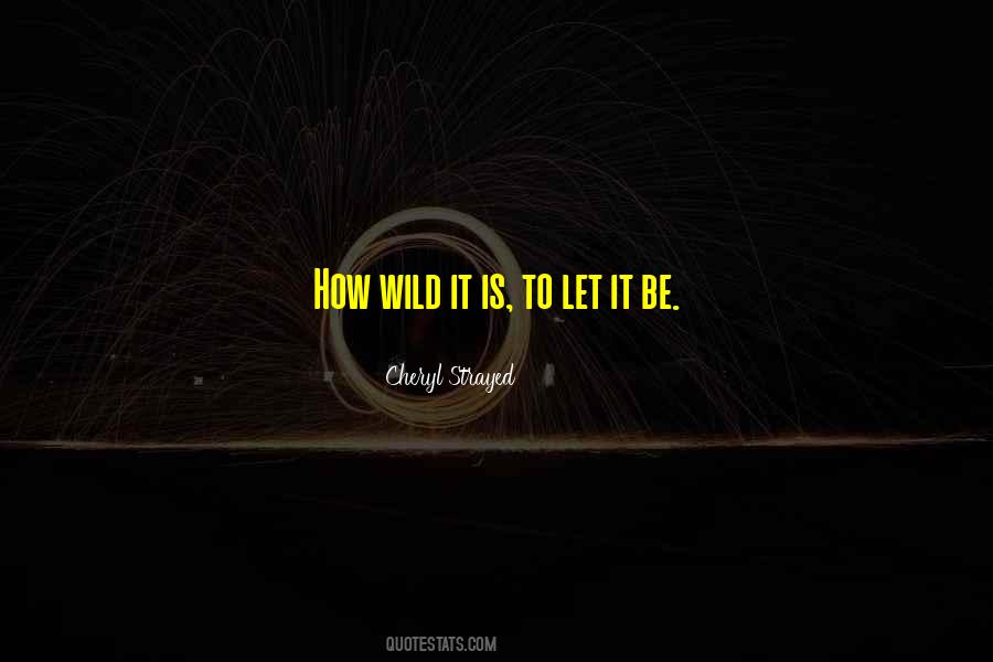 Let's Be Wild Quotes #392989