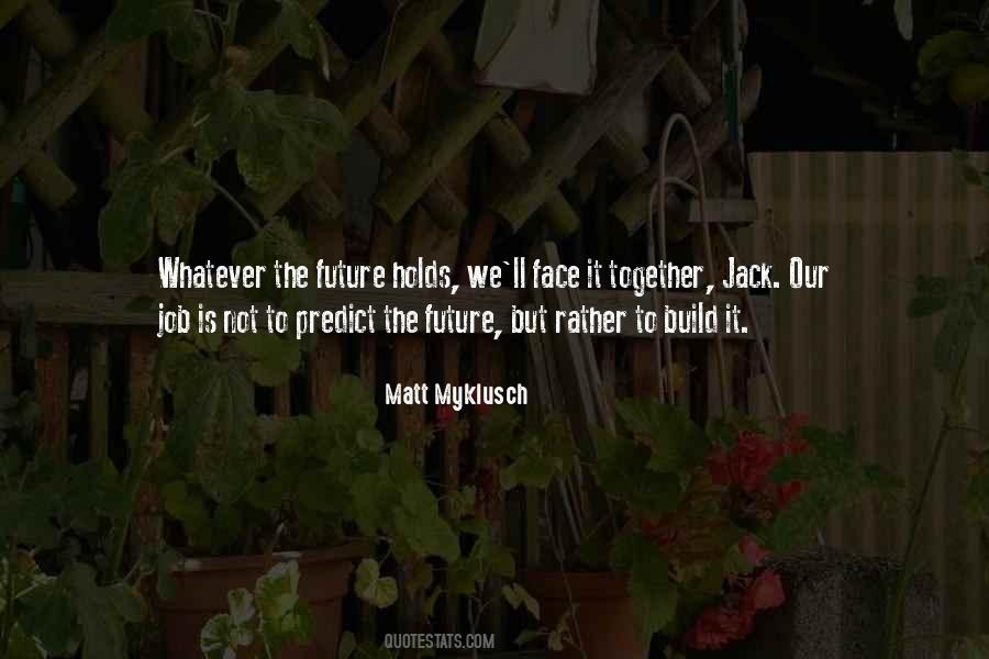 Let's Build Our Future Together Quotes #1822631