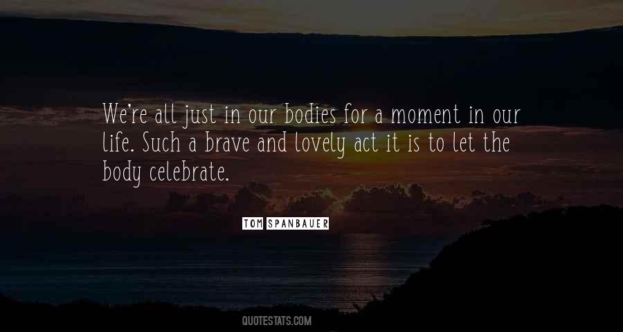 Let's Celebrate Life Quotes #1772654