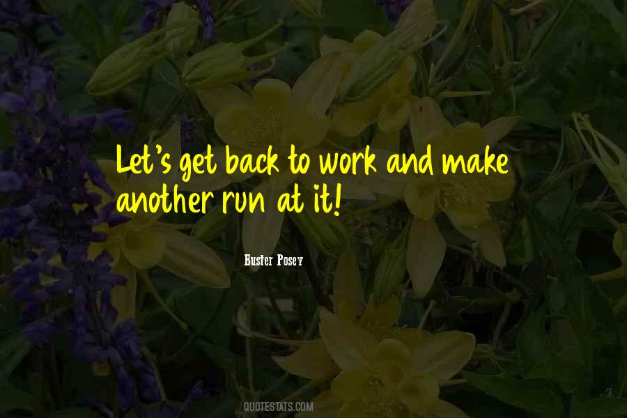Let's Get Back To Work Quotes #744410