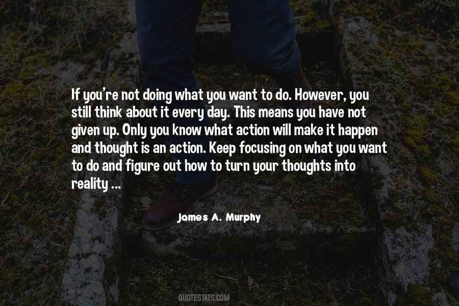 Quotes About Doing What You Want To Do #1853128