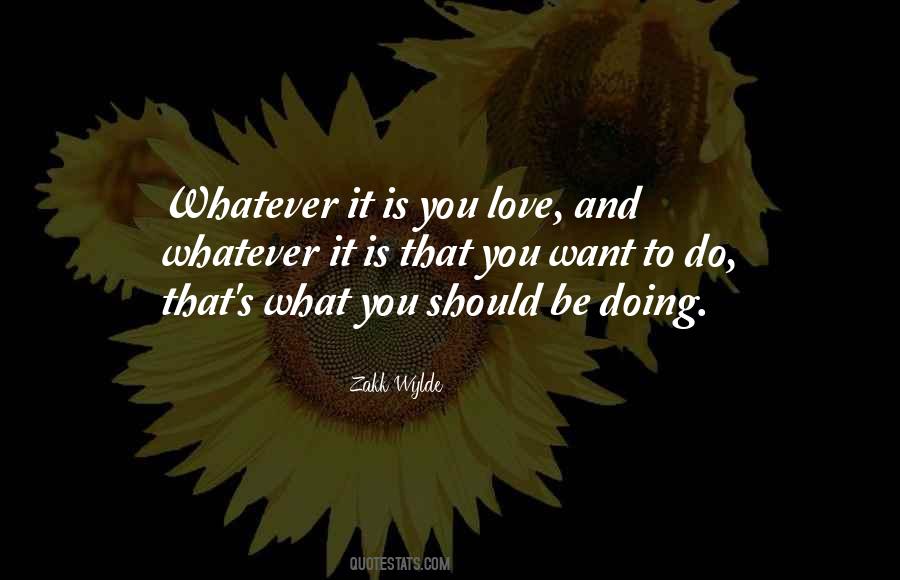 Quotes About Doing What You Want To Do #269844