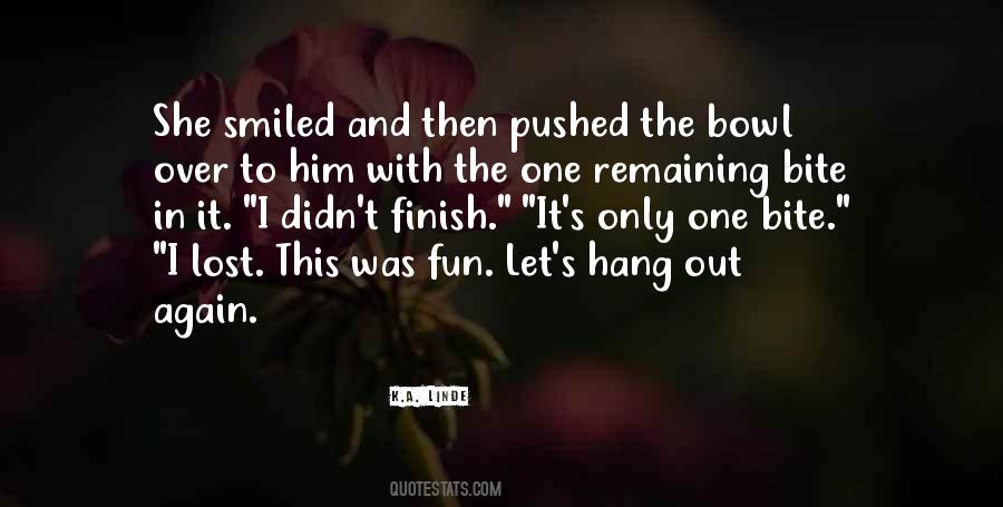 Let's Hang Out Quotes #1009801