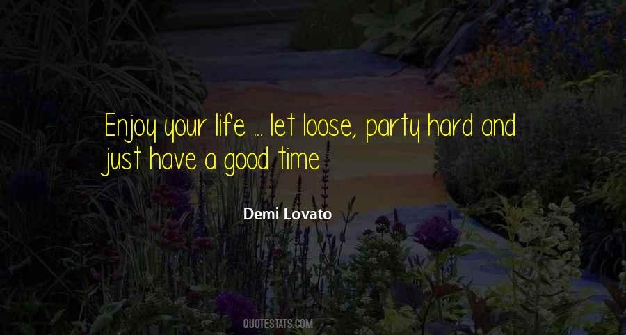 Let's Have A Good Time Quotes #359090